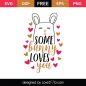 105+ Some Bunny Loves You SVG Free -  Easter SVG Printable