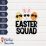 130+ Egg Hunting Squad SVG -  Best Easter SVG Crafters Image