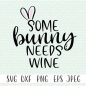 132+ Some Bunny Needs Wine SVG -  Easter Scalable Graphics