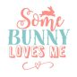 227+ Some Bunny Loves Me SVG -  Premium Free Easter SVG