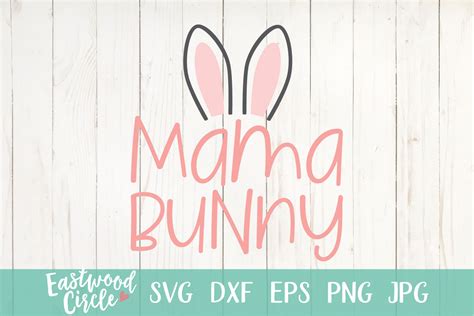 58+ Mama Bunny SVG Free -  Best Easter SVG Crafters Image