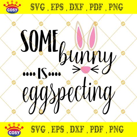 72+ Some Bunny Is Eggspecting SVG -  Editable Easter SVG Files