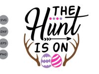 The Hunt Is On Svg, Easter Svg, Easter Eggs Svg, Egg Hunt Svg. By