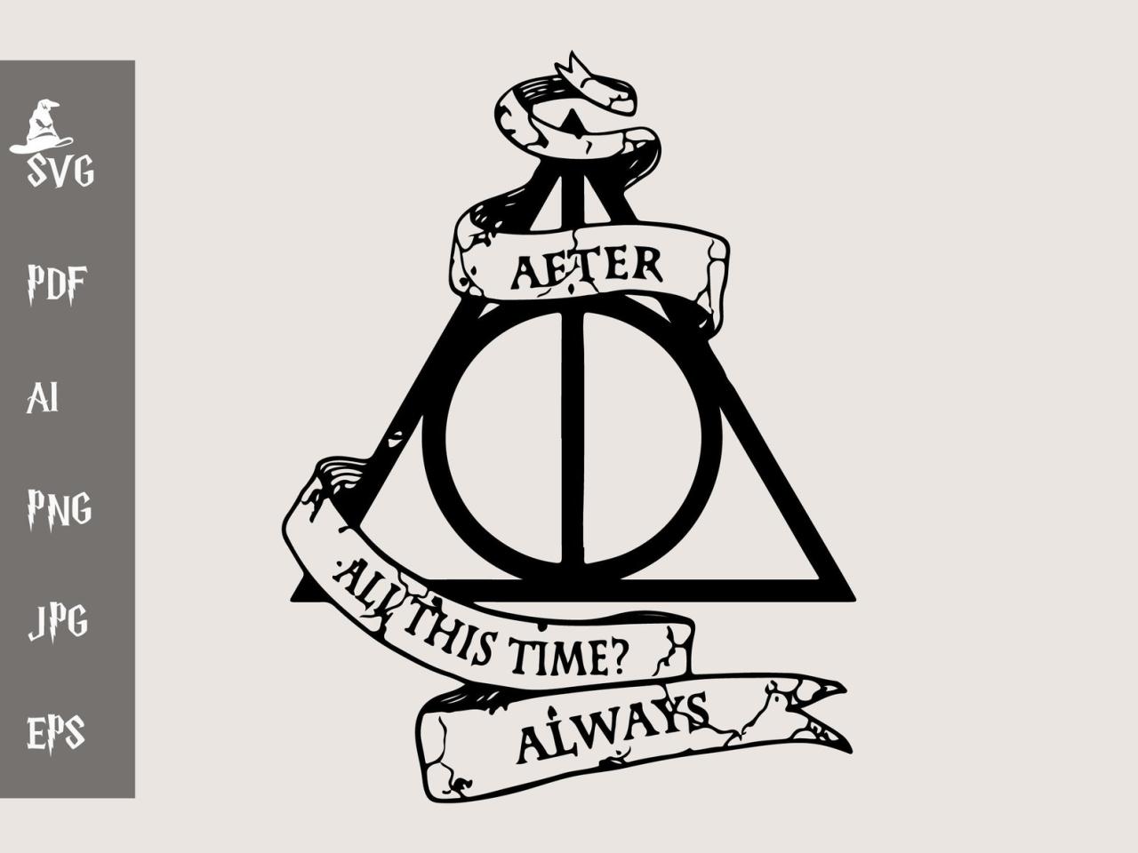 After All This TimeHarry Potter Harry Potter Svg Harry | Etsy
